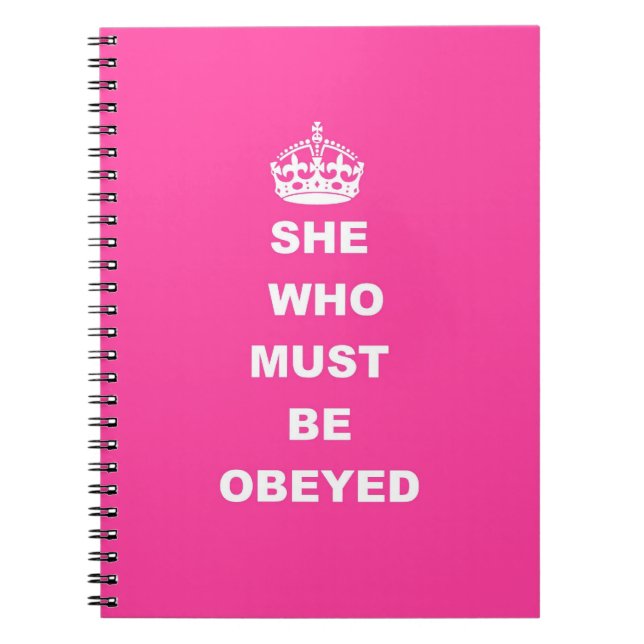 She who must be obeyed notebook (Front)