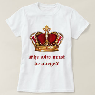 She Who Must Be Obeyed T-Shirt