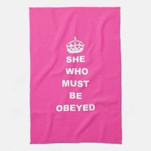 She who must be obeyed tea towel