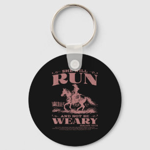 She Will Run And Not Be Weary  Key Ring