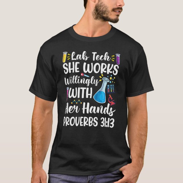 She Works Willingly With Her Hands Lab Tech Prover T-Shirt (Front)