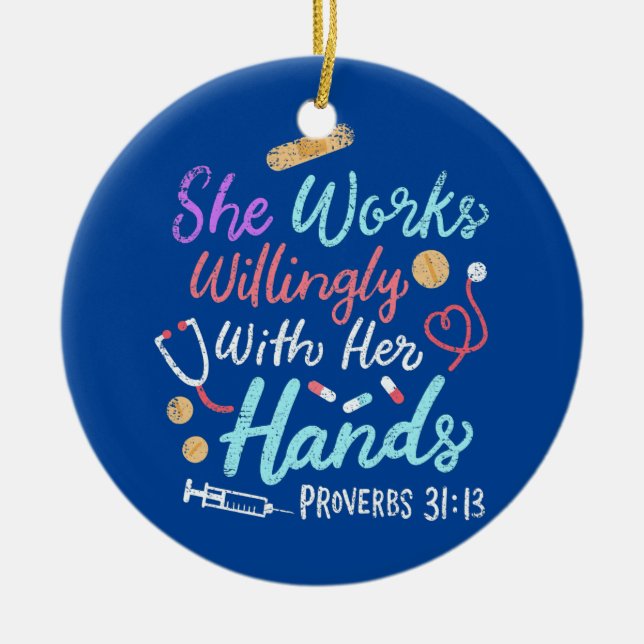 She Works Willingly With Her Hands Proverbs 31 13 Ceramic Ornament (Front)