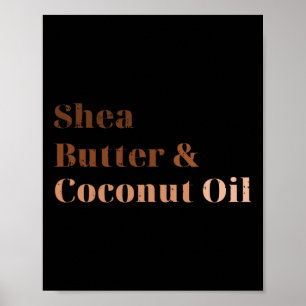Shea Butter And Coconut Oil Black History Month Me Poster