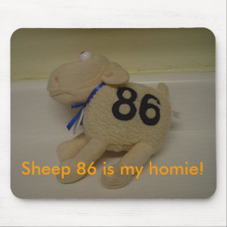 Sheep 86 is my homie! mouse pad