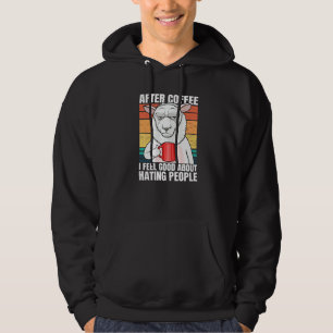 Sheep After Coffee I Feel Good About Hating People Hoodie