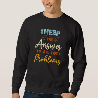 Sheep Answer To All Problems  Animal Meme Humor Sweatshirt
