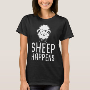 Sheep Happens Funny Farmer Sheep Lover Design Shee T-Shirt