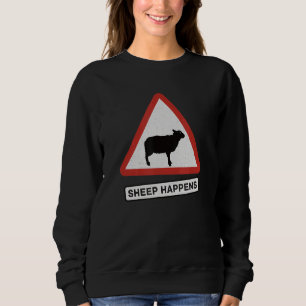 Sheep Happens Sheepherders Farmer Wool Sweatshirt