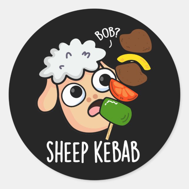Sheep Kebab Funny Shish Kebab Pun Dark BG Classic Round Sticker (Front)