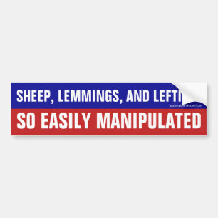 Sheep Lemmings Leftists Are Easily Manipulated Bumper Sticker