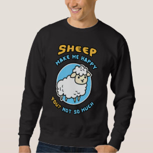 Sheep Make Me Happy Sweatshirt