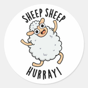 Sheep Sheep Hurray Funny Animal Pun  Classic Round Sticker