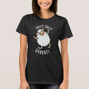 Sheep Sheep Hurray Funny Animal Pun Dark BG T-Shirt