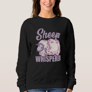Sheep Whisperer Sheep Farmer Rancher Sheep 4 Sweatshirt