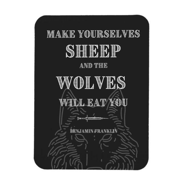 Sheep will be Eaten by Wolves Ben Franklin Quote Magnet (Vertical)