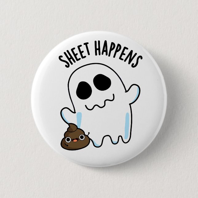 Sheet Happens Funny Ghost Pun  6 Cm Round Badge (Front)