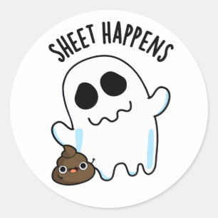 Sheet Happens Funny Ghost Pun Classic Round Sticker