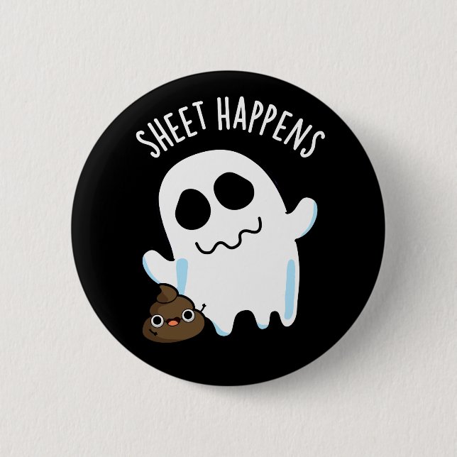 Sheet Happens Funny Ghost Pun Dark BG 6 Cm Round Badge (Front)