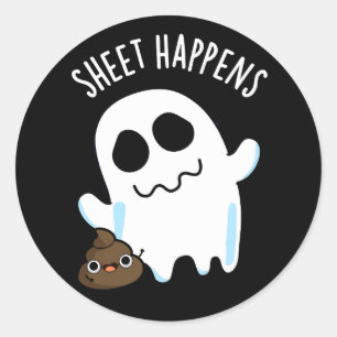Sheet Happens Funny Ghost Pun Dark BG Classic Round Sticker