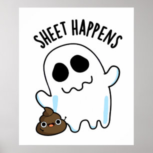Sheet Happens Funny Ghost Pun Poster