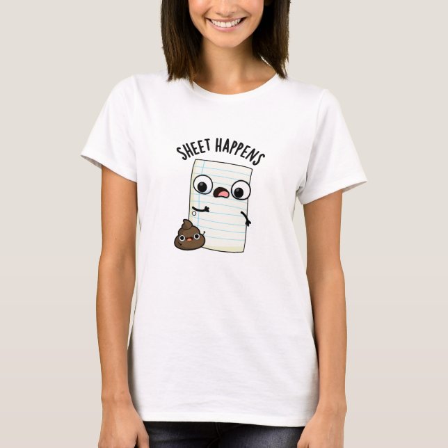 Sheet Happens Funny Paper Pun  T-Shirt (Front)