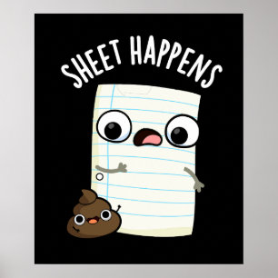 Sheet Happens Funny Paper Puns Dark BG Poster