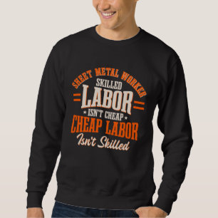 Sheet Metal Worker Blacksmith Metalworking Skilled Sweatshirt
