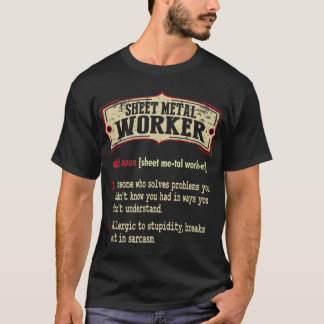 Sheet Metal Worker Dictionary Term Sarcastic T-Shirt