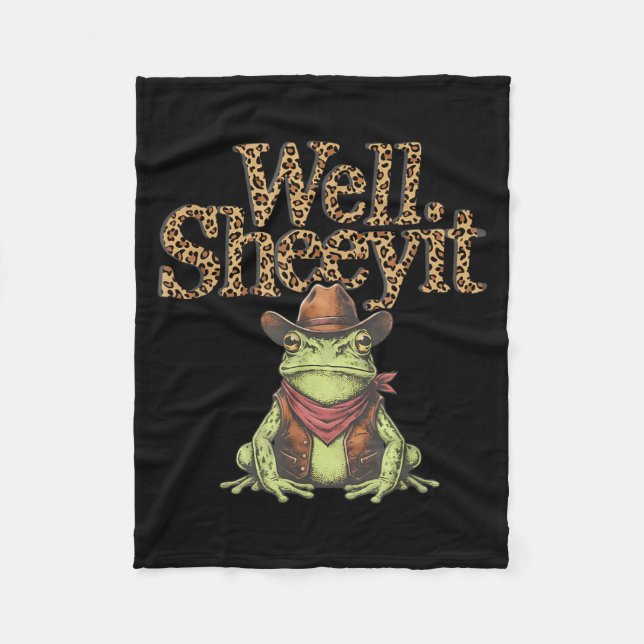 Sheeyit Leopard Shirt - Funny Meme Cowboy Frog Fleece Blanket (Front)