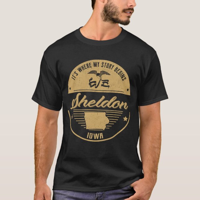 Sheldon Iowa It's Where my story begins T-Shirt (Front)