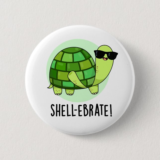 Shell-ebrate Funny Tortoise Animal Pun  6 Cm Round Badge (Front)