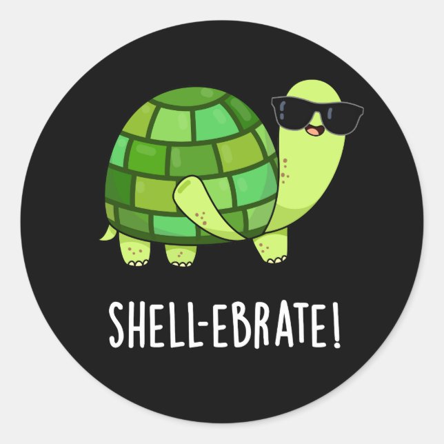 Shell-ebrate Funny Tortoise Animal Pun Dark BG Classic Round Sticker (Front)