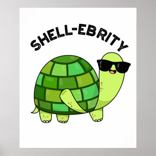Shell-ebrity Funny Celebrity Tortoise Pun  Poster (Front)
