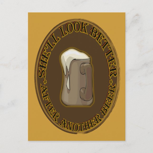SHE'LL LOOK BETTER AFTER ANOTHER BEER POSTCARD (Front)