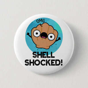 Shell Shocked Funny Seashell Pun  6 Cm Round Badge