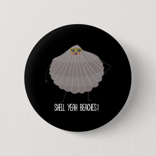 Shell Yeah Beaches Funny Beach Shell  6 Cm Round Badge (Front)