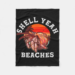 Shell Yeah Beaches Funny Hermit Crab Shell Collect Fleece Blanket