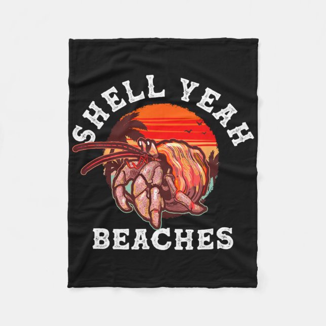Shell Yeah Beaches Funny Hermit Crab Shell Collect Fleece Blanket (Front)