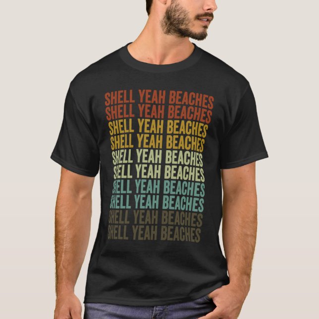Shell Yeah Beaches Seashell Seashell Hunter T-Shirt (Front)