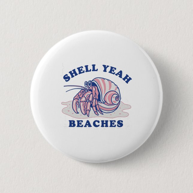 Shell Yeah Beaches Vacation Summer Shirt  6 Cm Round Badge (Front)