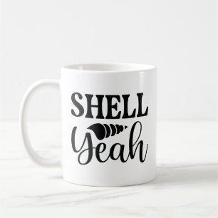 Shell Yeah Coffee Mug