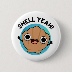 Shell Yeah Cute Seashell Pun 6 Cm Round Badge