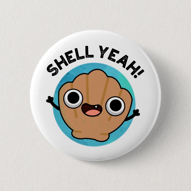 Shell Yeah Funny Seashell Pun  6 Cm Round Badge (Front)