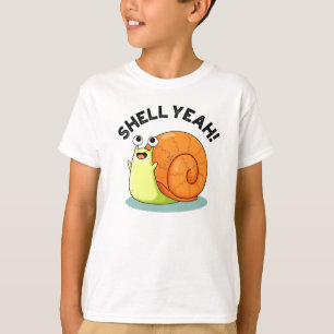 Shell Yeah Funny Snail Pun T-Shirt