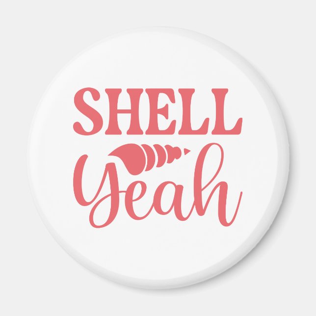 Shell Yeah Magnet (Front)