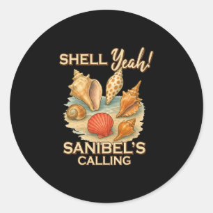 Shell Yeah Sanibel's Calling Beachcombing Shelling Classic Round Sticker