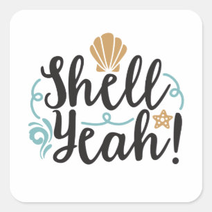 Shell Yeah Square Sticker