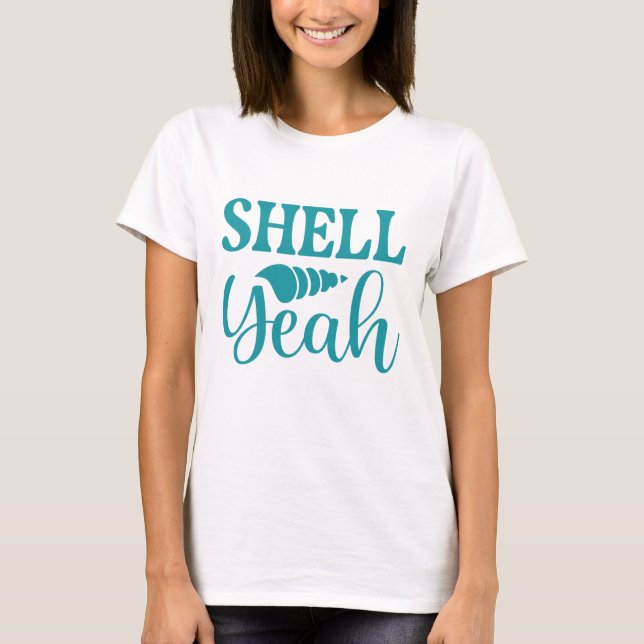 Shell Yeah T-Shirt (Front)