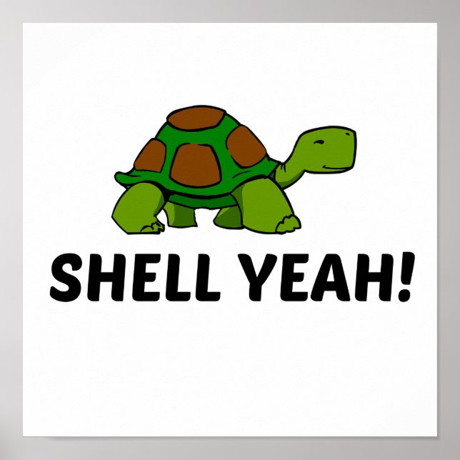 SHELL YEAH TURTLE POSTER (Front)