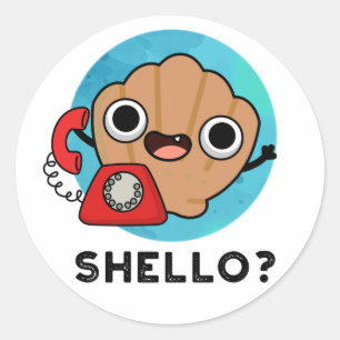 Shello Funny Sea Shell Pun  Classic Round Sticker